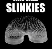 People Are Like Slinkies