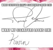 Every Time I Use My Signature