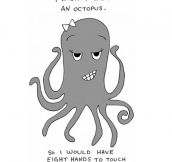 Being An Octopus Doesn’t Sound So Bad