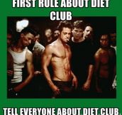 Diet Club’s First Rule