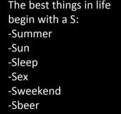The Best Things Start With An S