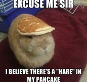 Something Wrong With My Pancake