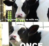 The Farmer Tried To Milk Me