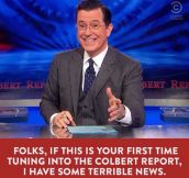 Bad luck Brian discovers the Colbert Report.