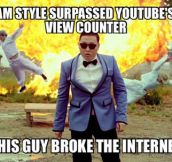 Psy Broke The Internet