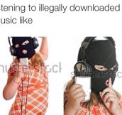 Listening To Illegally Downloaded Music