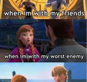 My Life Summed Up By Frozen