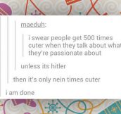 People Are More Cute When They Have Passion