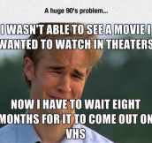 Typical 90s Problem