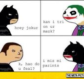 Why You Do This Joker?