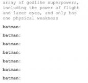 Because Batman Is Batman