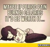Period Pain Has No Pros