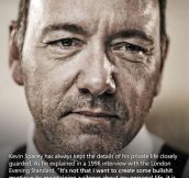 Why Kevin Spacey Maintains A Private Life