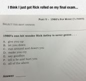 Rick Rolled On My Final Exam