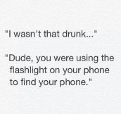 Well, You Were Drunk
