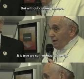 Pope Francis Doesn’t Mess Around