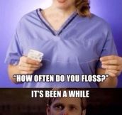 Whenever I Visit The Dentist