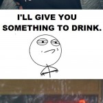 You look like I could use a drink...