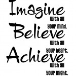 Imagine believe achieve