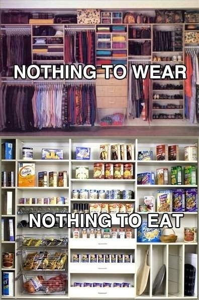 Nothing to wear - nothing to eat