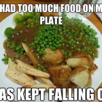 Too much food