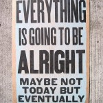 everything is going to be alright