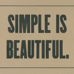 simple is beautiful