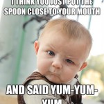 Close to your mouth