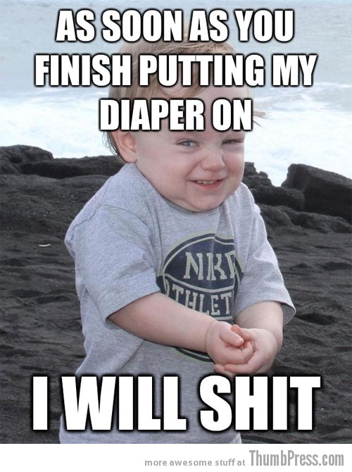 As soon as the diaper's on