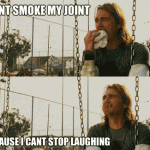 Can't smoke my joint