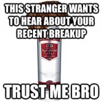 Everybody wants to hear about your recent breakup