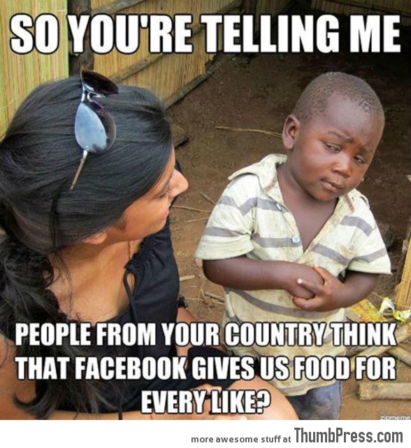 Skeptical Third World Kid Meme - 40