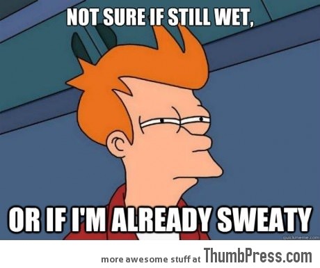 After every shower during the summer...