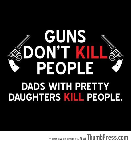 Guns don’t kill people…