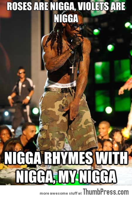 What I hear from Lil Wayne's songs.
