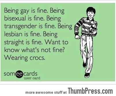 BEING GAY IS FINE. YOU KNOW WHAT'S NOT FINE?