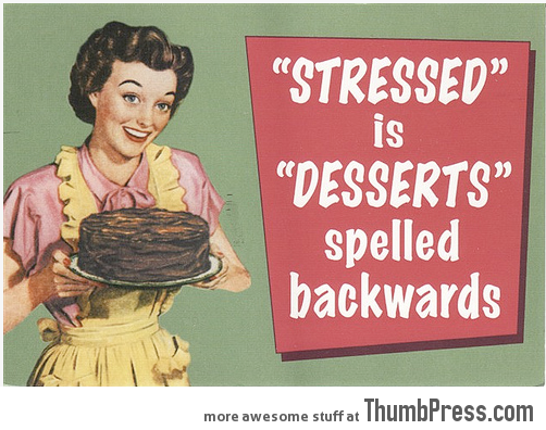 Stressed:Desserts