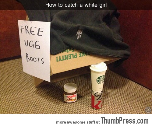 HOW TO CATCH A WHITE GIRL.