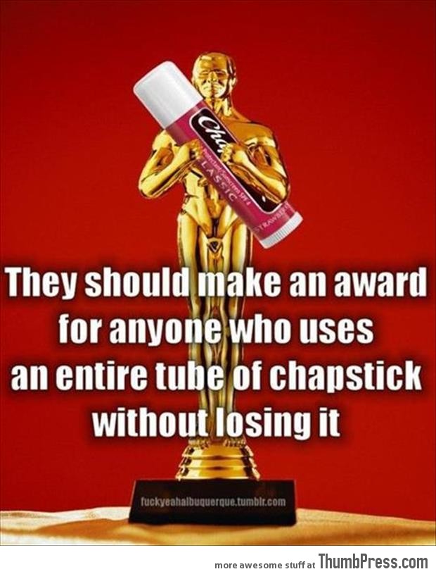 Award for not loosing chapstick