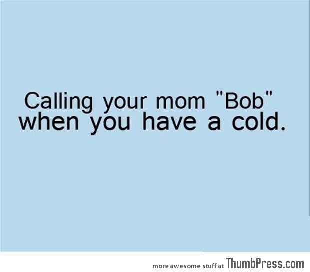 Calling-your-mom-bob