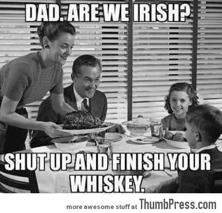 DAD, ARE WE IRISH?