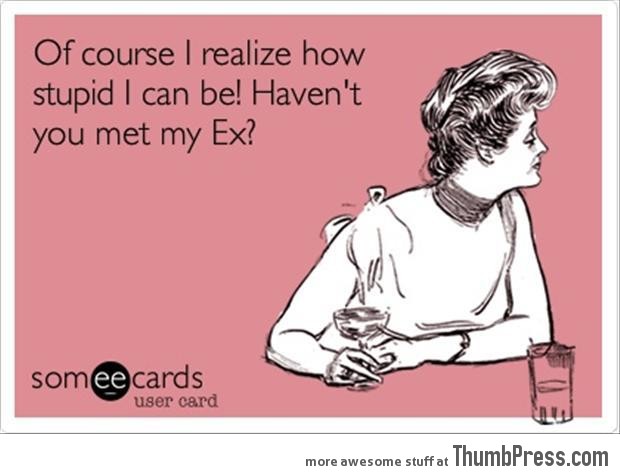 Haven't you met my ex