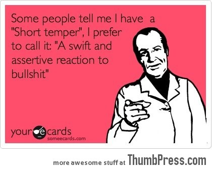 I am not a short tempered person