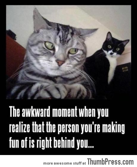 The awkward moment