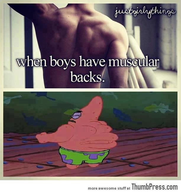 WHEN BOYS HAVE MUSCULAR BACKS.