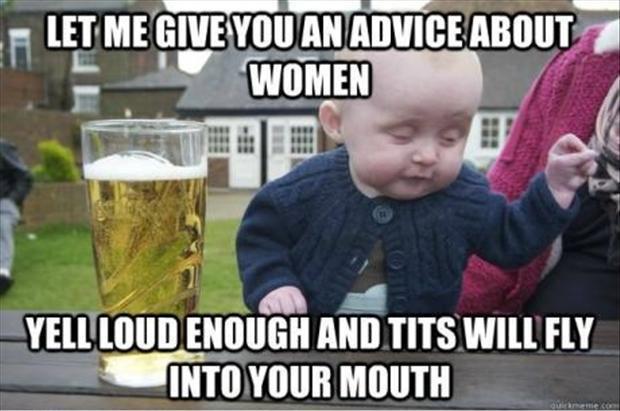 Let me give you an advice about women
