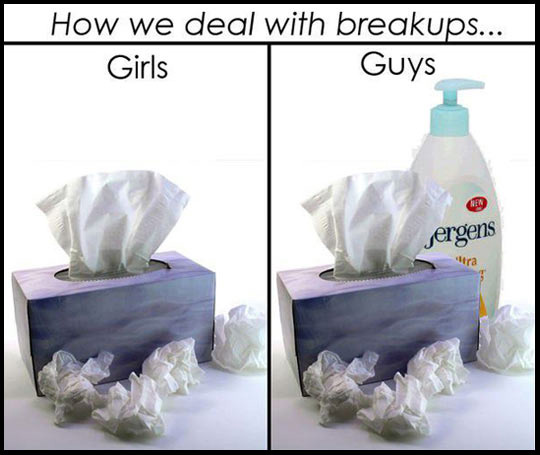 We deal with break ups in different ways…