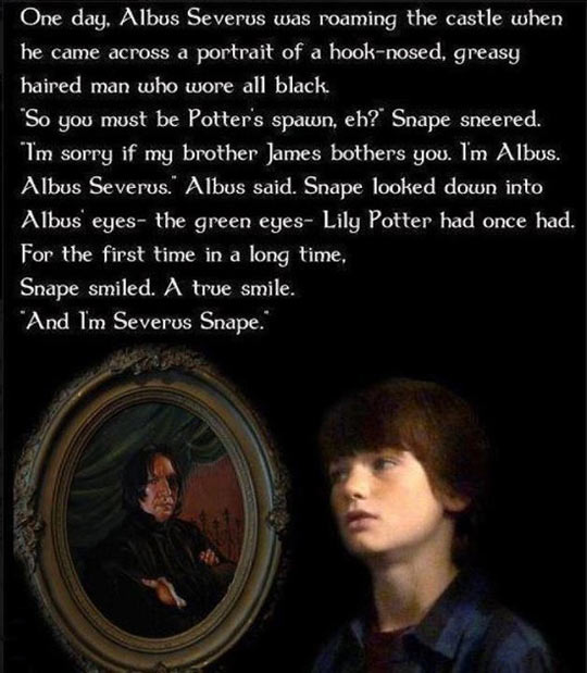 And I’m Severus Snape…