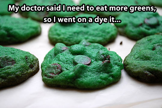 Doctor said eat more greens…