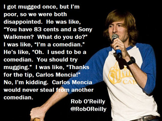 I got mugged once — Rob O'Reilly
